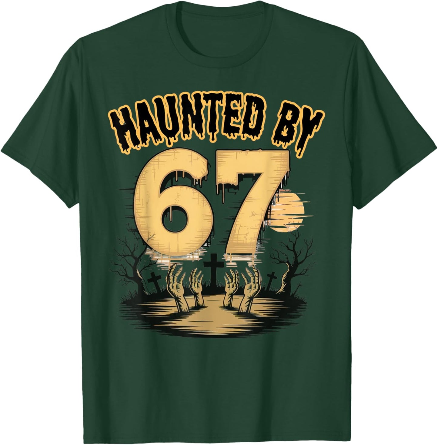 Haunted by 67 Funny Haunted by 6-7 Funny 6 7 Halloween T-Shirt - T-Shirt | Forest