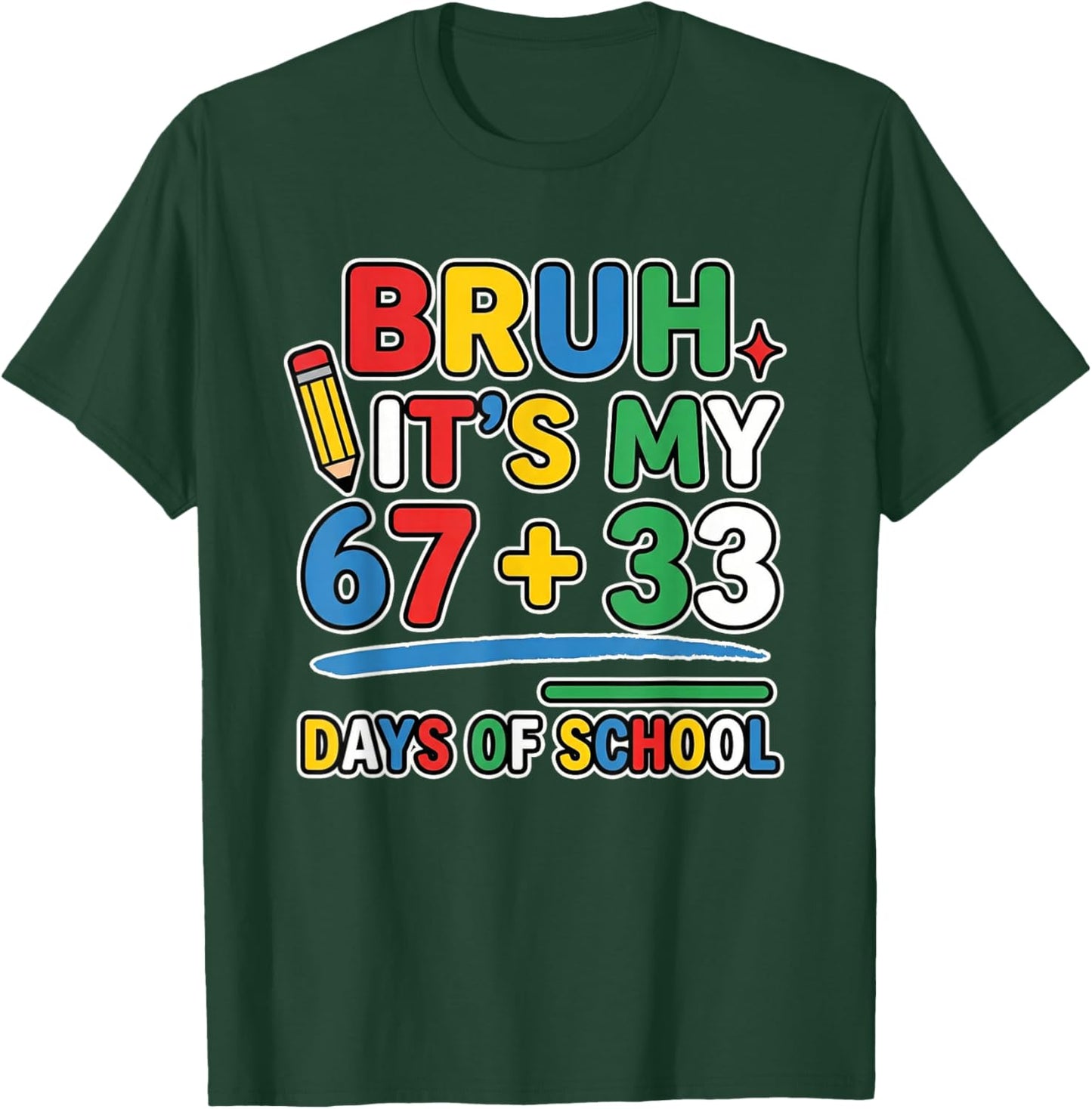 Bruh Its My 67 33 100 Days of School for Boys Kids Funny T-Shirt - T-Shirt | Forest