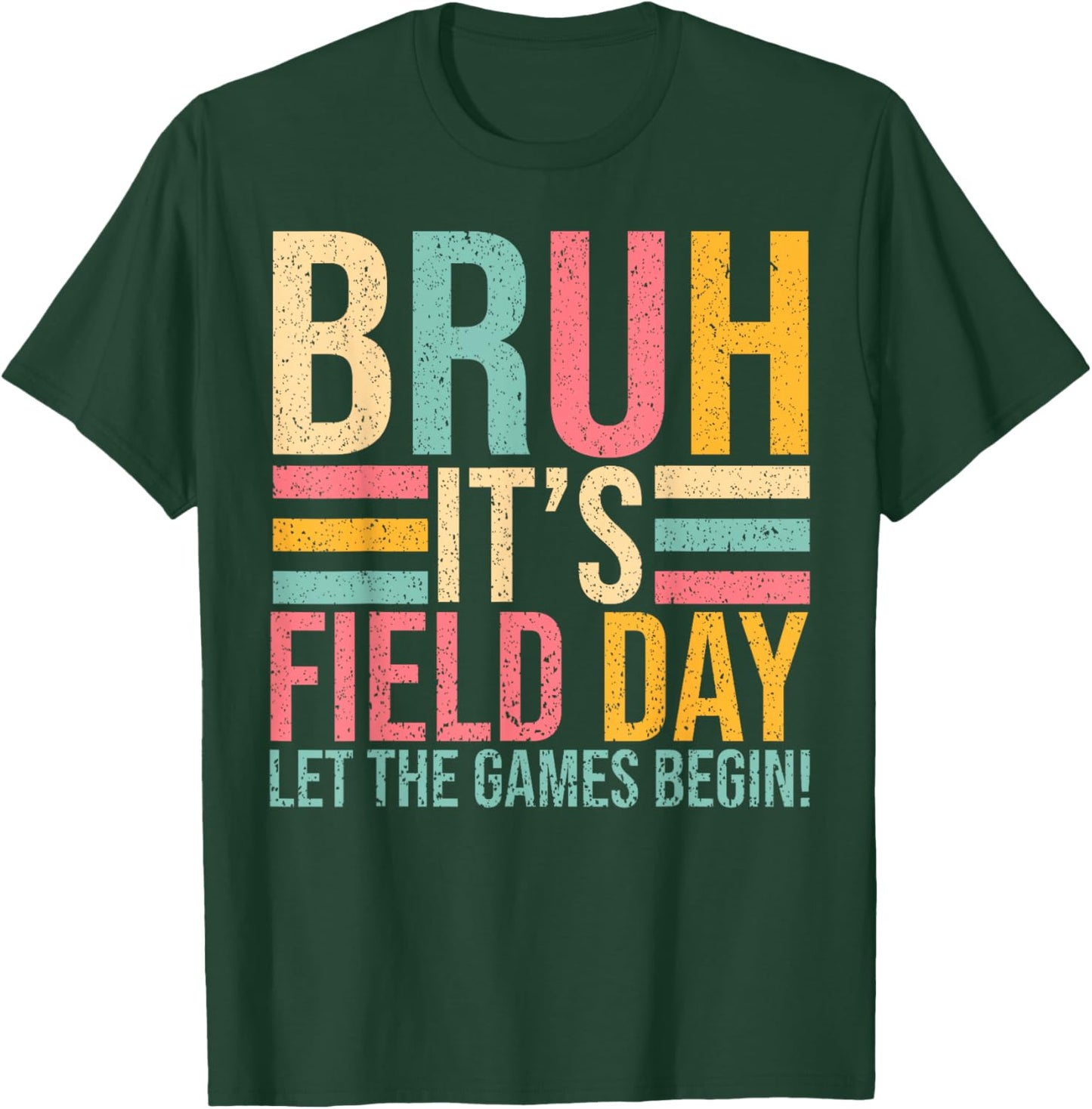 Bruh Its Field Day Let The Games Begin Men Women Kid T-Shirt - T-Shirt | Forest