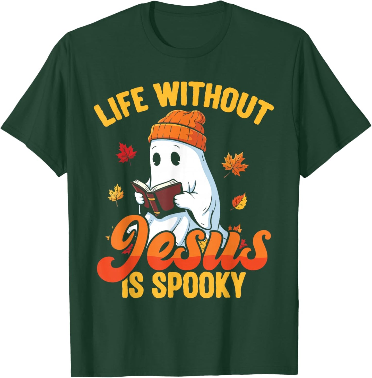 Life Without Jesus is Spooky Christian Ghost Fall Halloween T-Shirt - T-Shirt | Forest