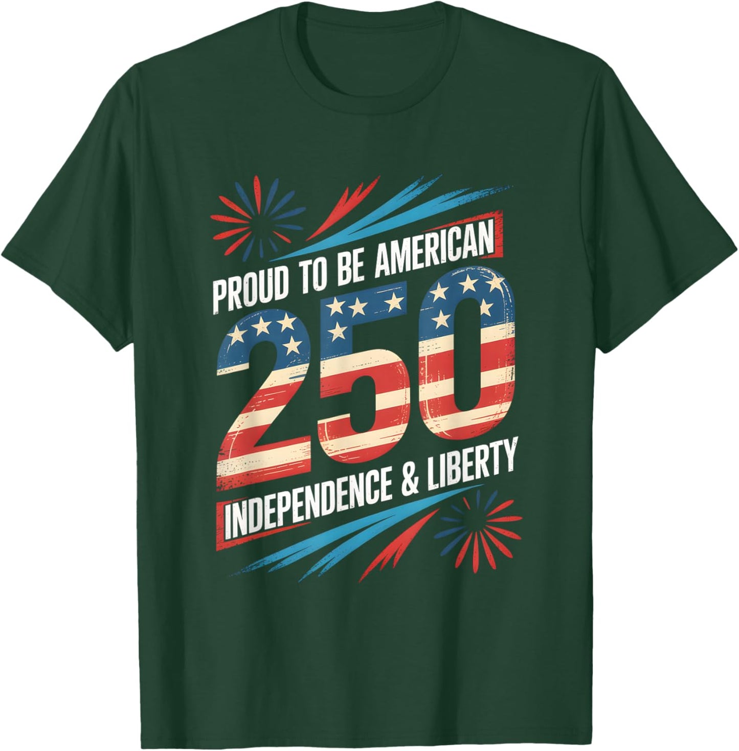 250 Years of Freedom | American 1776–2026 Patriotic T-Shirt - T-Shirt | Forest