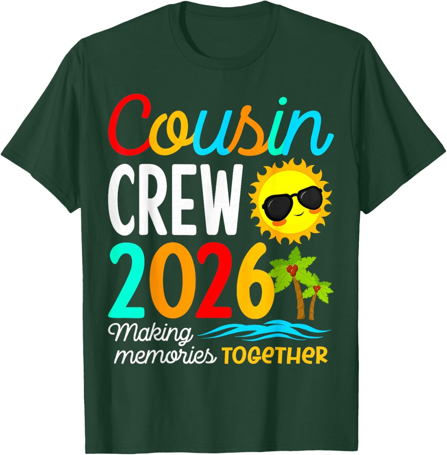 Cousin Crew 2026 Summer Vacation Beach Family Trips Matching T-Shirt - T-Shirt | Forest