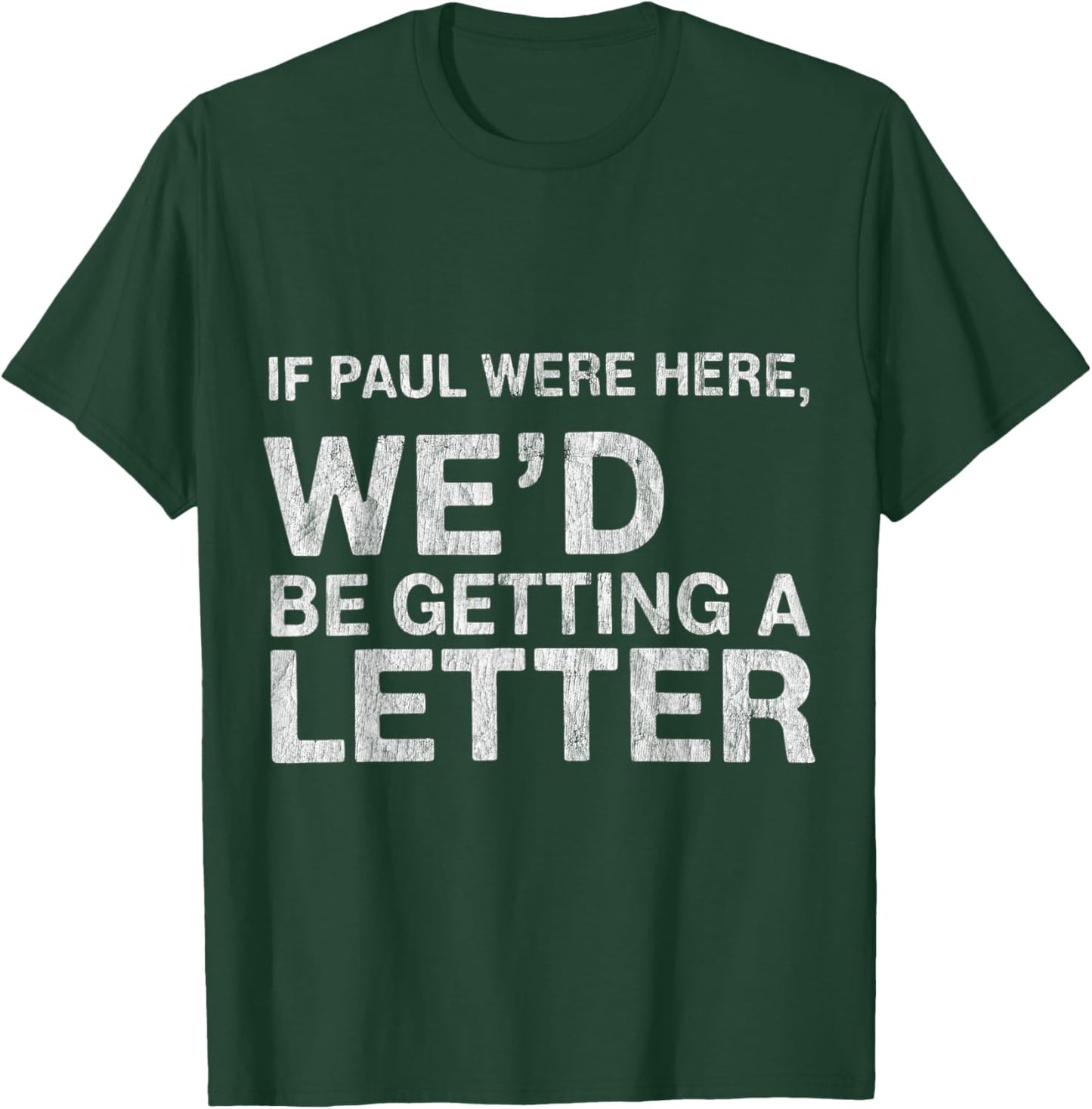 If Paul were Here We’d Be Getting A Letter Bible Humor T-Shirt - T-Shirt | Forest