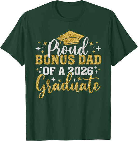 Bonus Dad Senior 2026 Proud of A Class of 2026 Graduate T-Shirt - T-Shirt | Forest