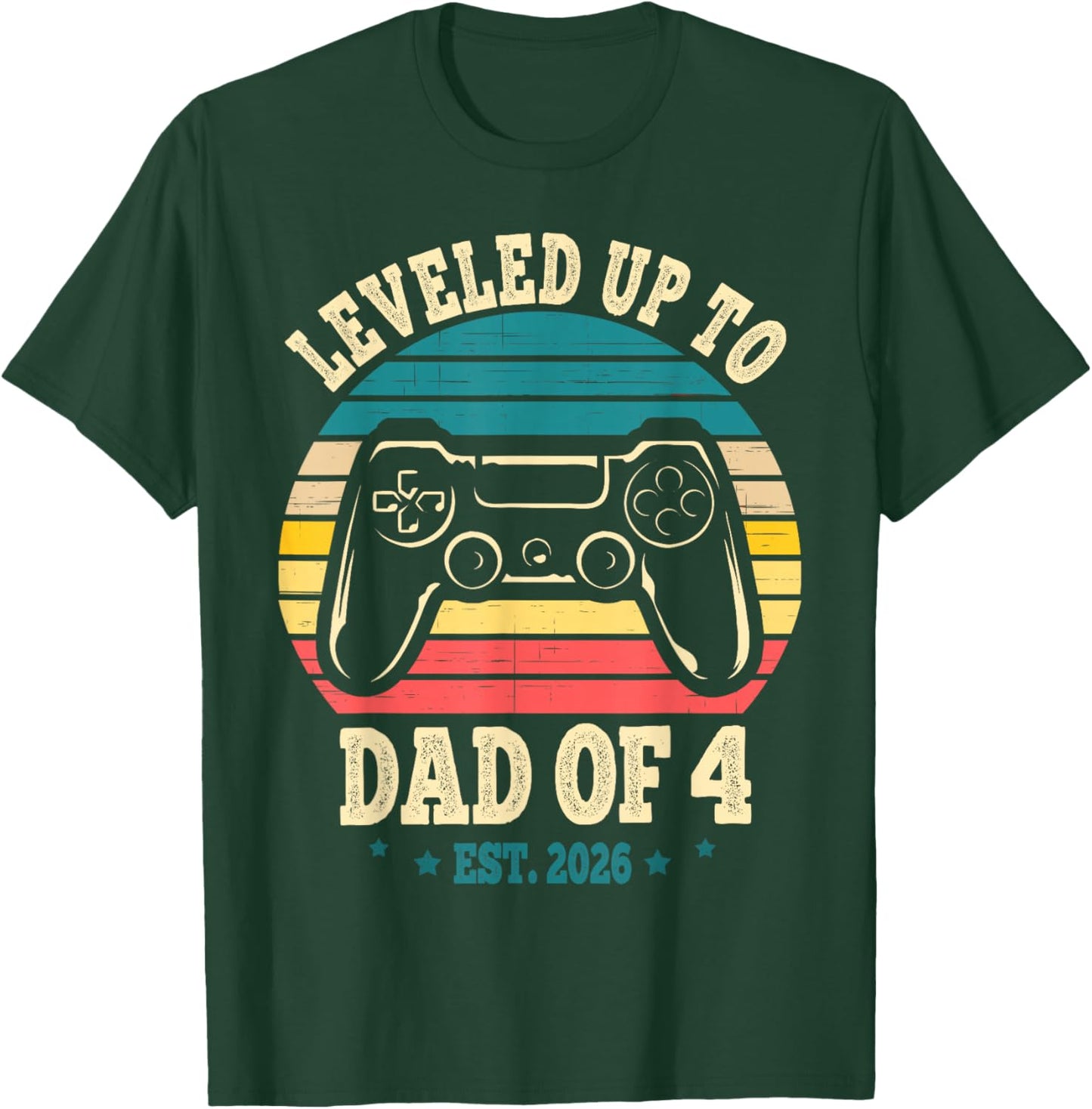 I Leveled Up to Dad of 4 2026 Promoted to Dad of Four Kids T-Shirt - T-Shirt | Forest