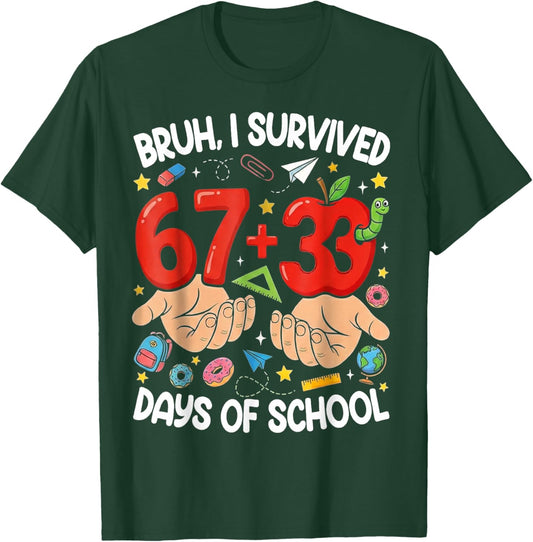 Bruh I Survived 67 33 Days of School 100 Days T-Shirt - T-Shirt | Forest
