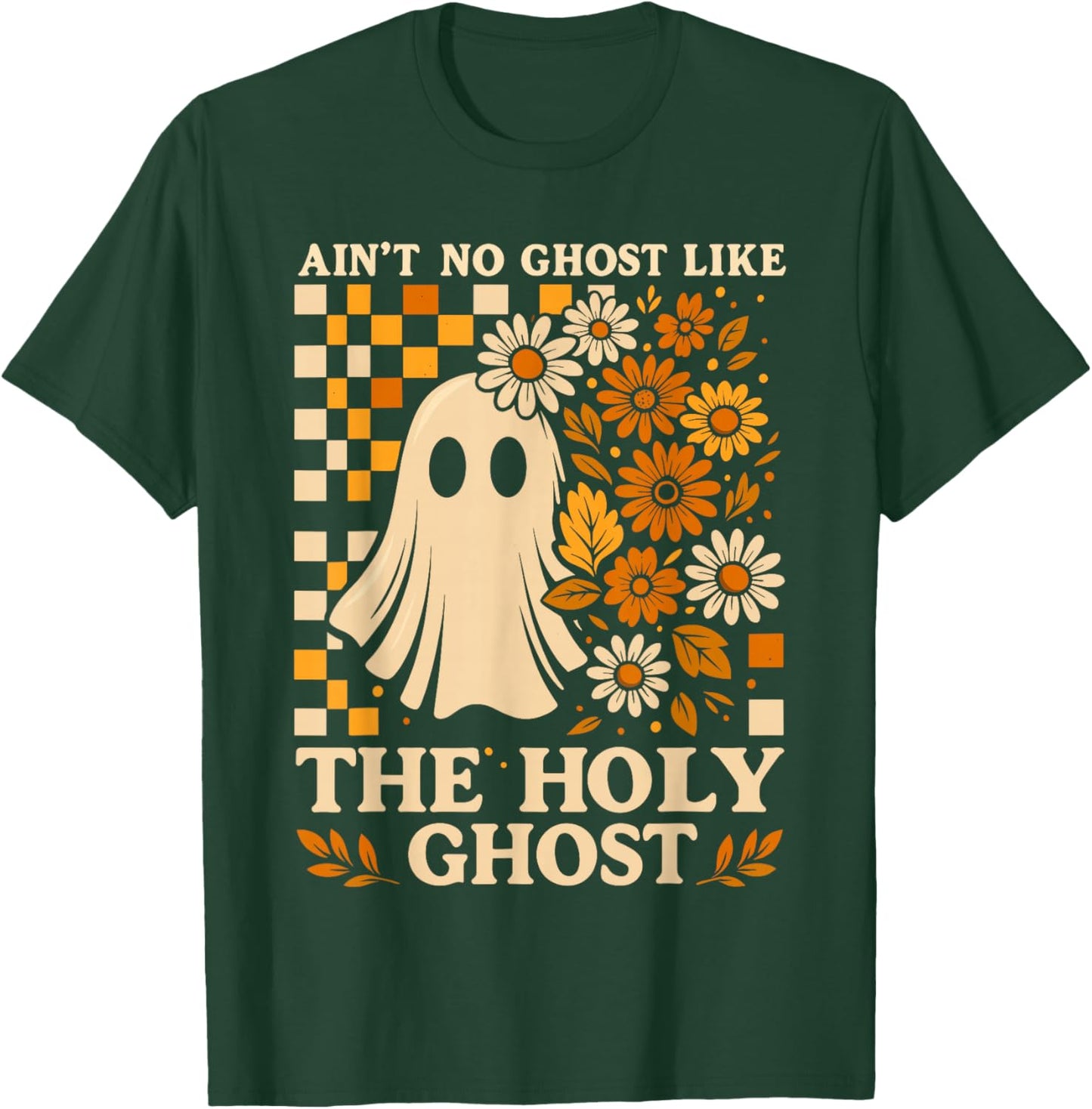 Christian Halloween Shirt Ain’t No Ghost Like The Holy Ghost T-Shirt - T-Shirt | Forest