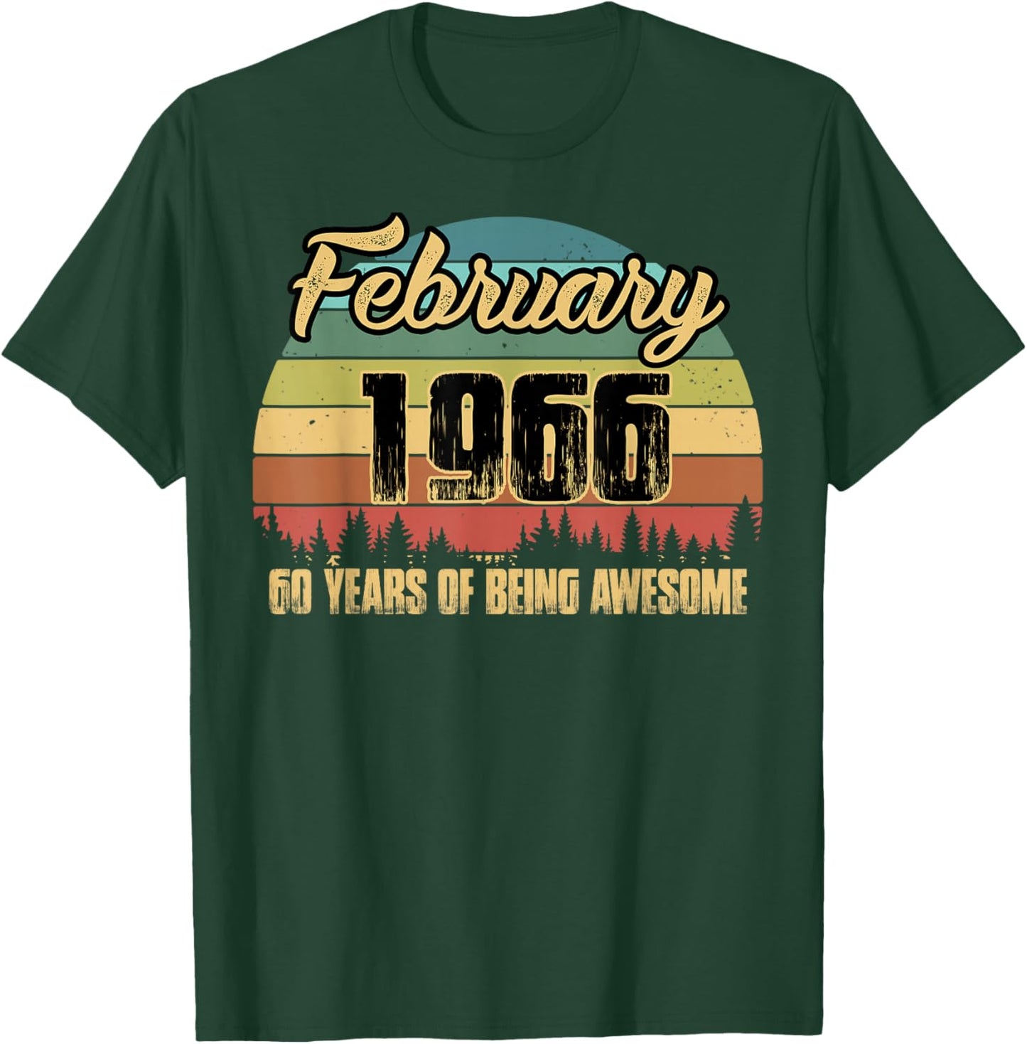60th Birthday Gift February Being Awesome 1966 60 Years Old T-Shirt - T-Shirt | Forest