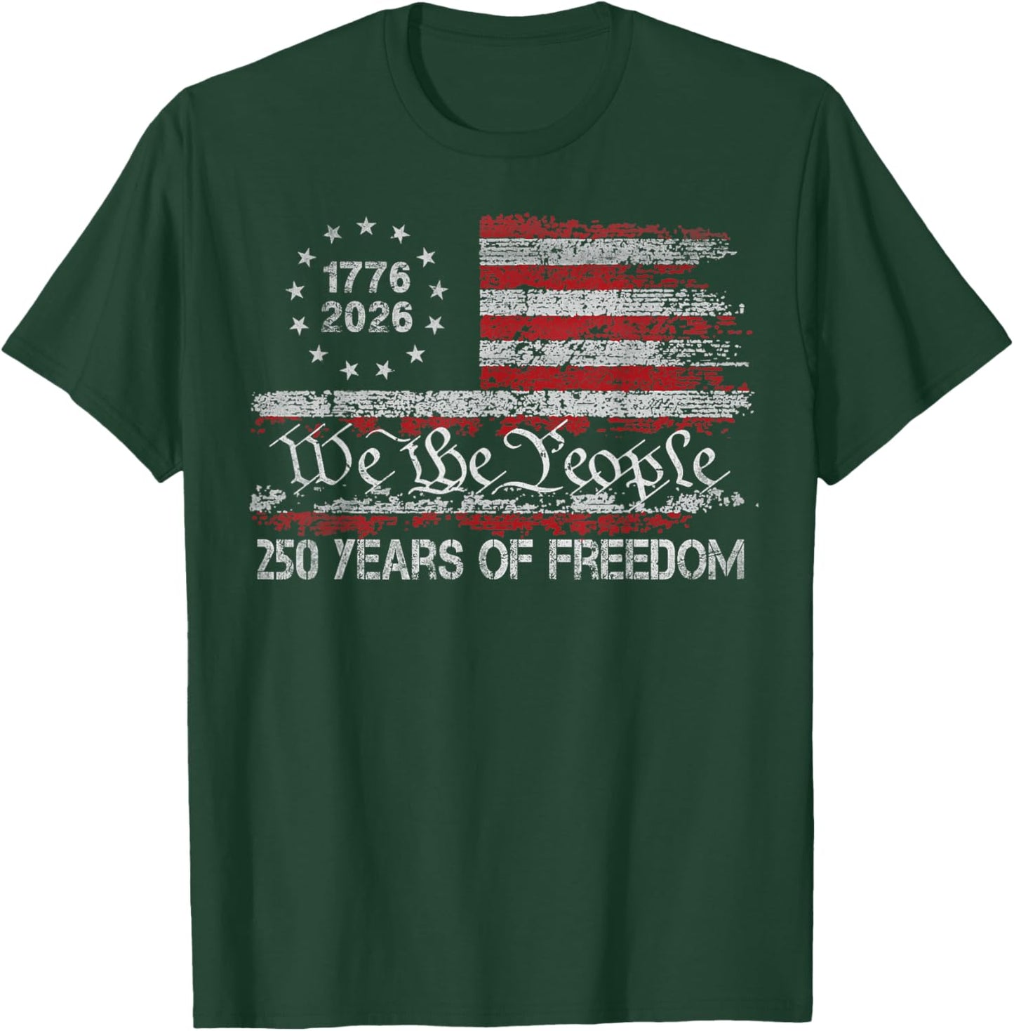 250 Years of Freedom 1776 2026 USA Flag 250th Birthday T-Shirt - T-Shirt | Forest