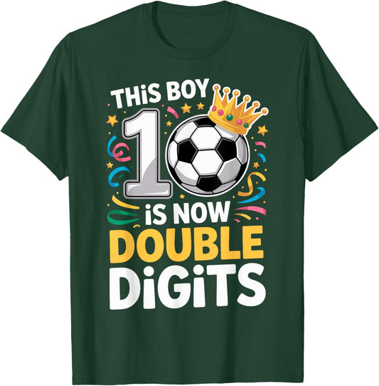 This Boy is Now Double Digits 10th Birthday Soccer 10 Years T-Shirt - T-Shirt | Forest