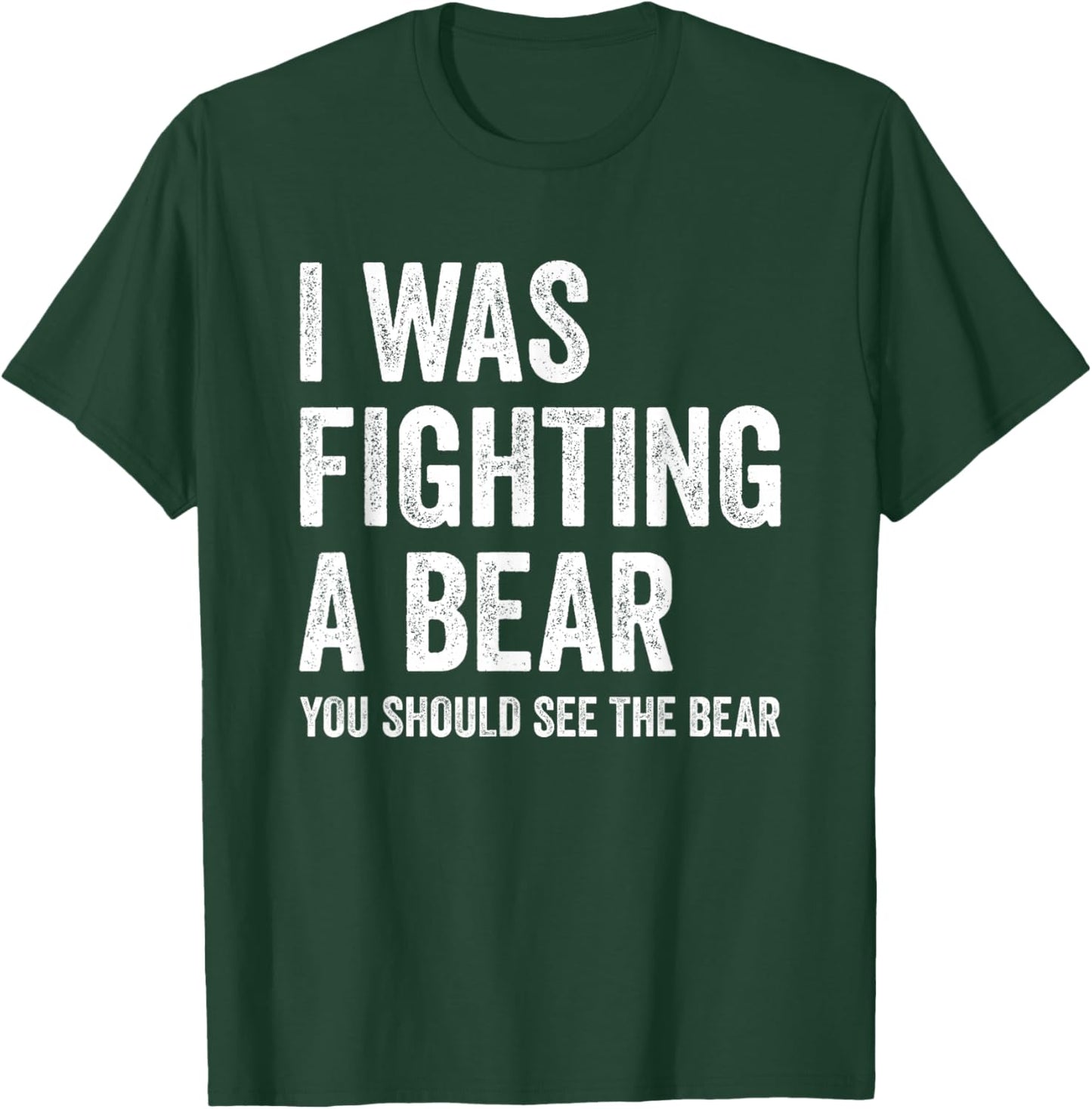 I was Fighting A Bear- Funny Injury Bones Surgery Get Well T-Shirt - T-Shirt | Forest