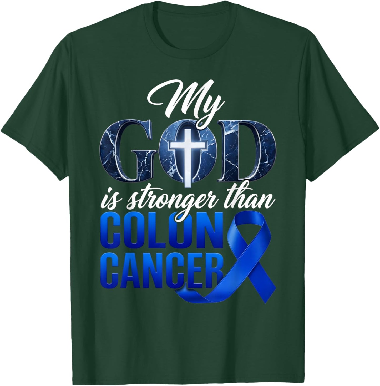 My God is Stronger Than Colon Cancer Colorectal Awareness T-Shirt - T-Shirt | Forest