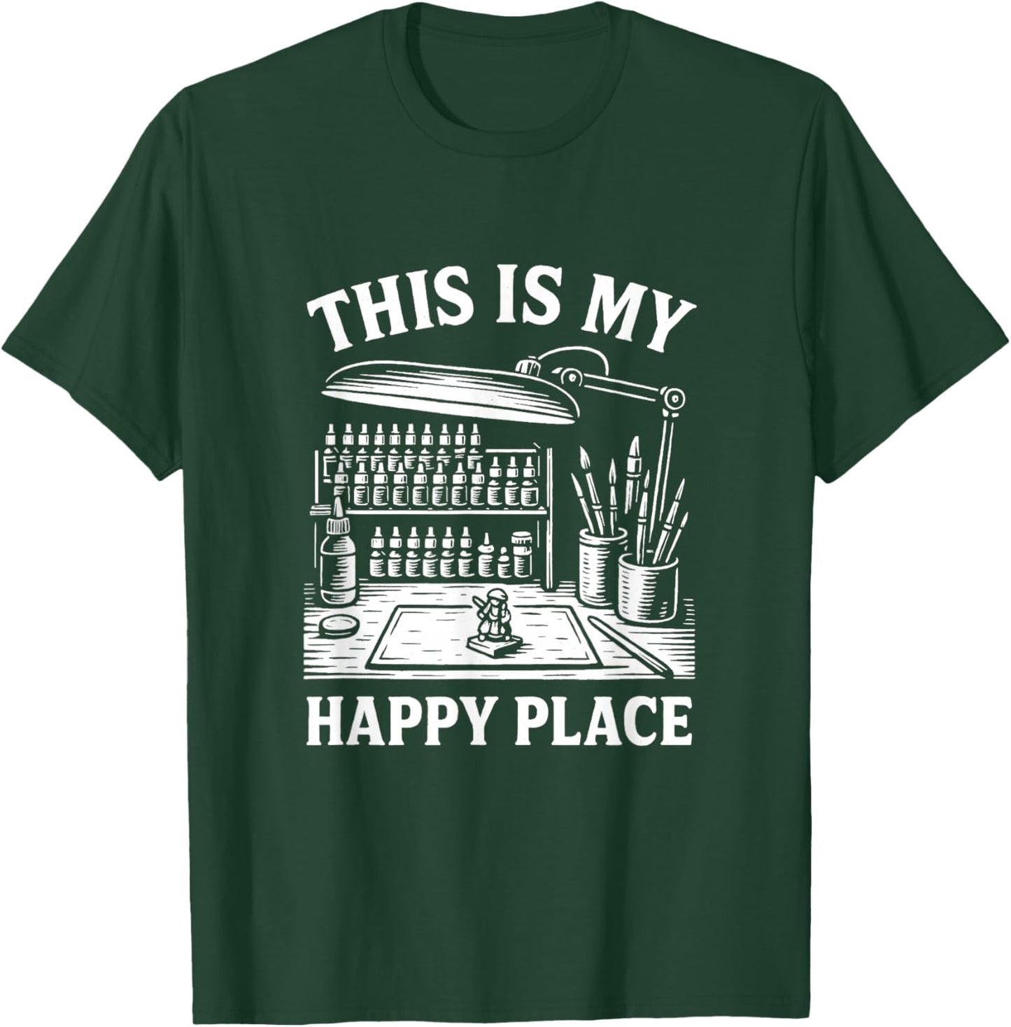 Miniature Painting Funny Model Figure Painter Happy Place T-Shirt - T-Shirt | Forest
