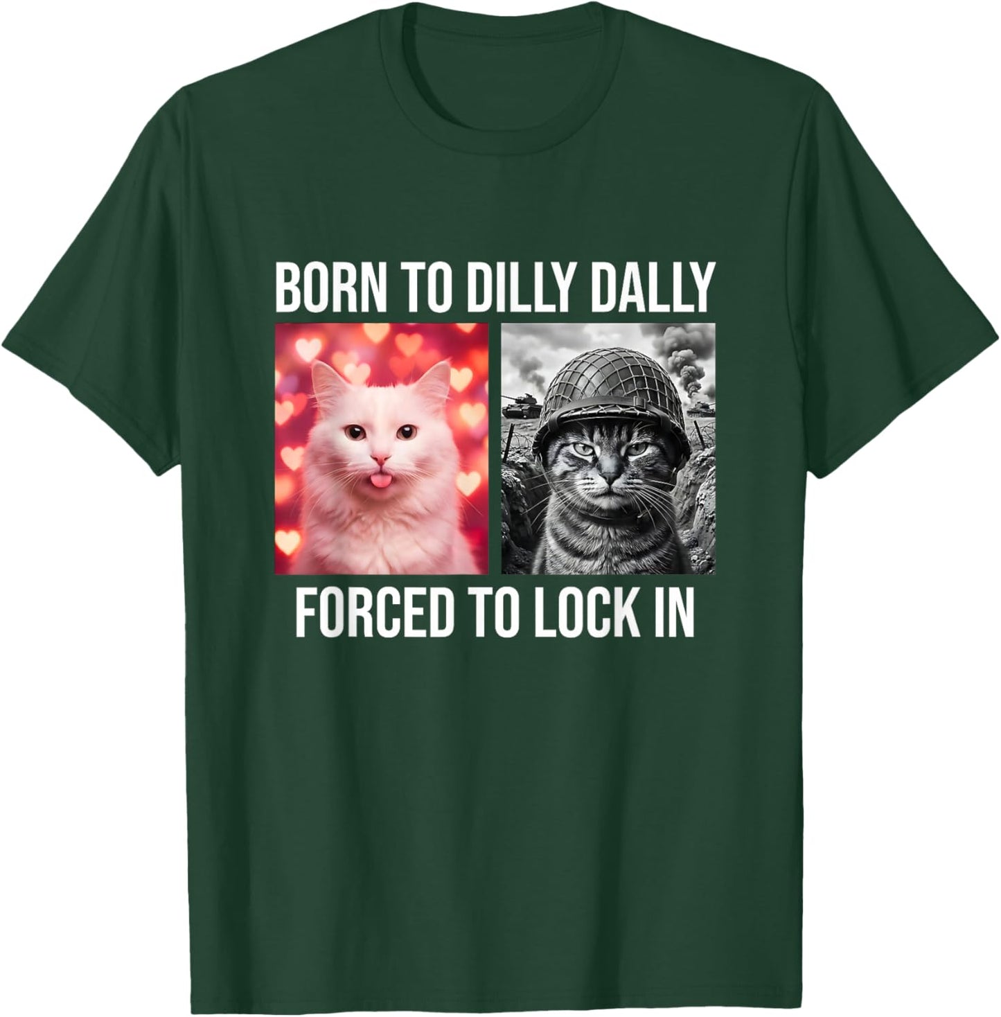 Born to Dilly Dally Forced to Lock in Funny Cat Meme Gen Z T-Shirt - T-Shirt | Forest