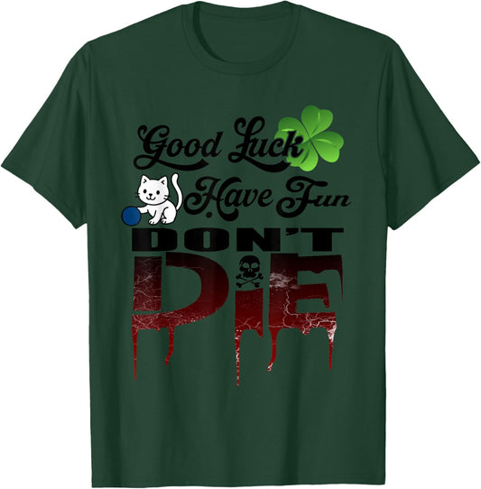 Good Luck Have Fun Don't Die Gamer Saying GLHF Gamer Design T-Shirt - T-Shirt | Forest