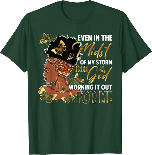 Even in The Midst of My Storm Black History Month Woman Girl T-Shirt - T-Shirt | Forest