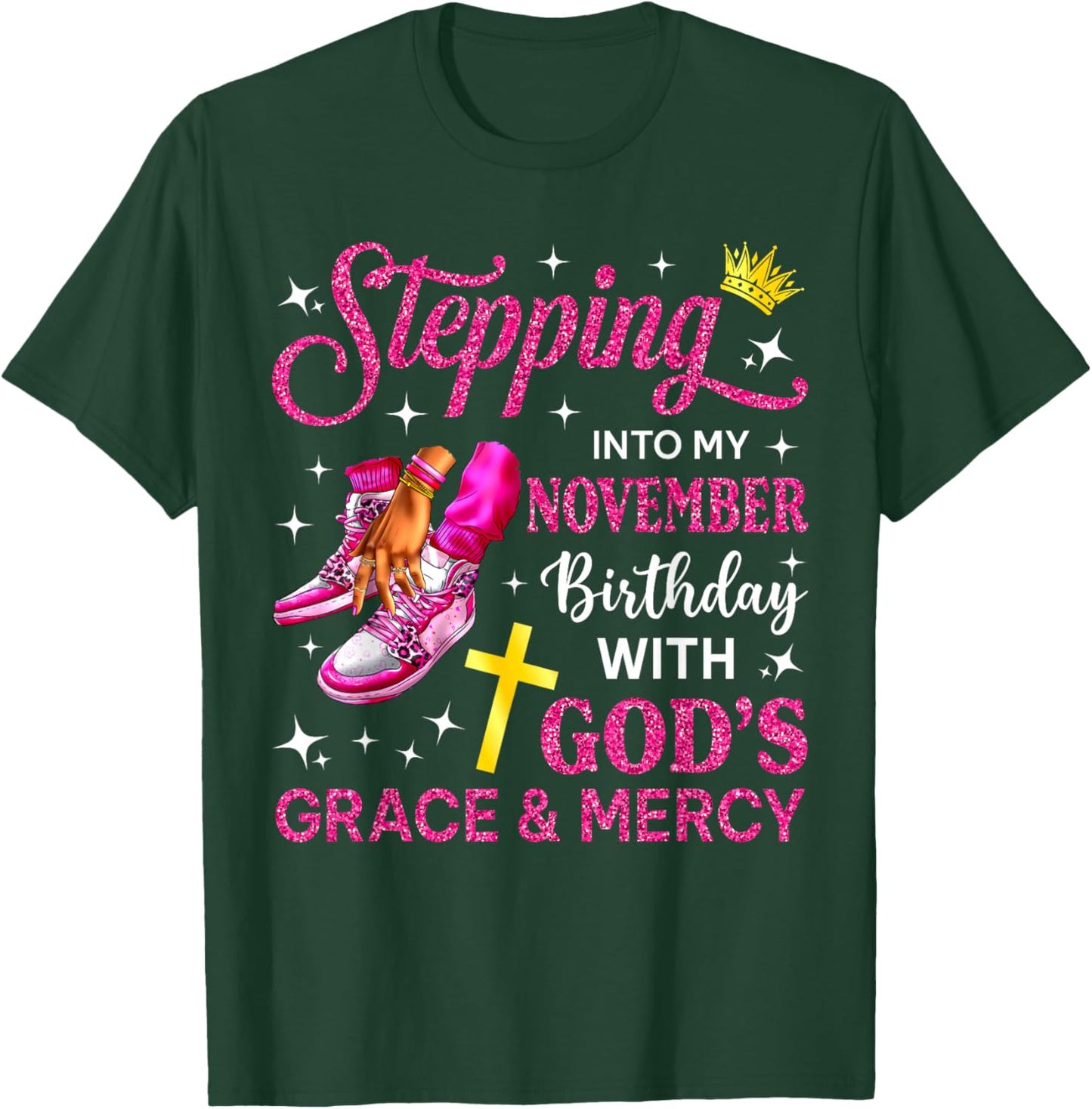 Stepping Into My November Birthday Queen Woman Girl Sneakers T-Shirt - T-Shirt | Forest