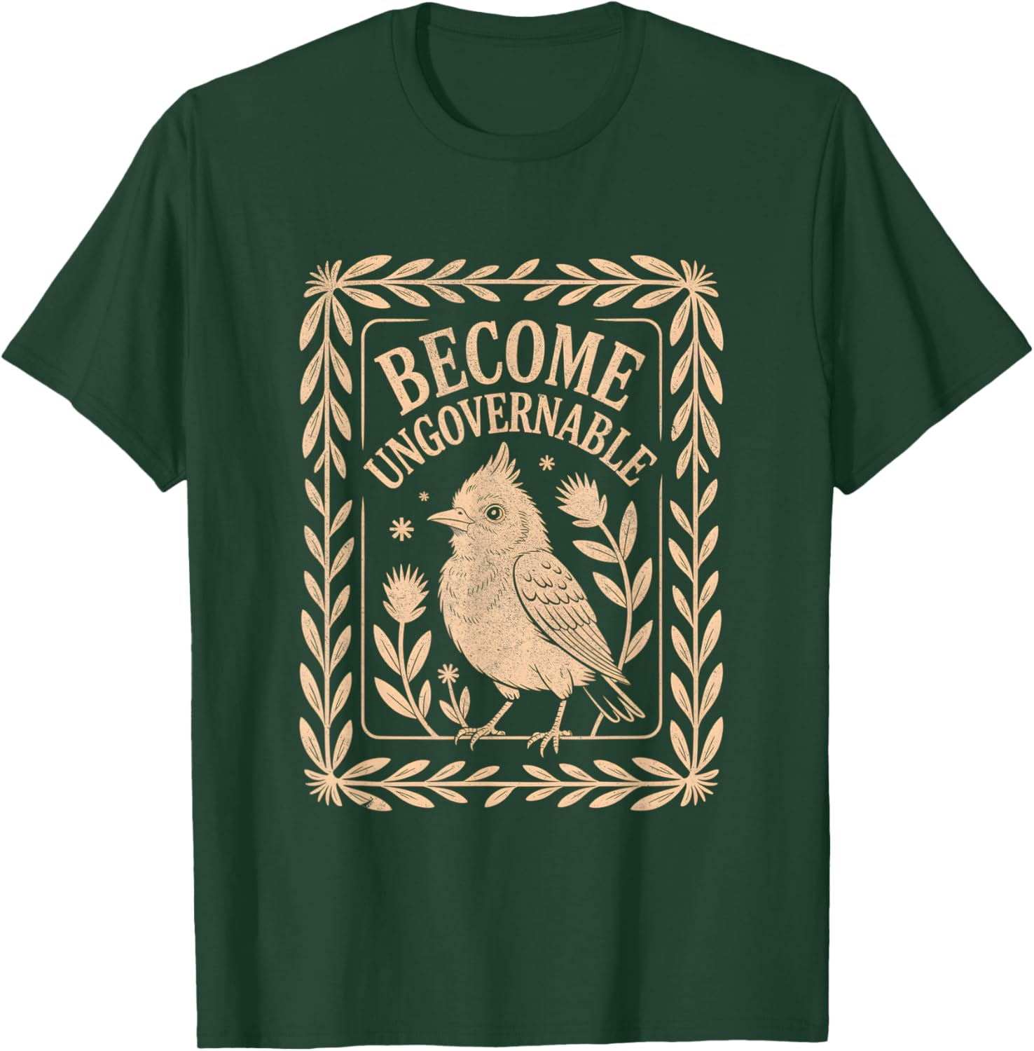 Become Ungovernable Shirt Funny Bird Shirt Vintage T-Shirt - T-Shirt | Forest