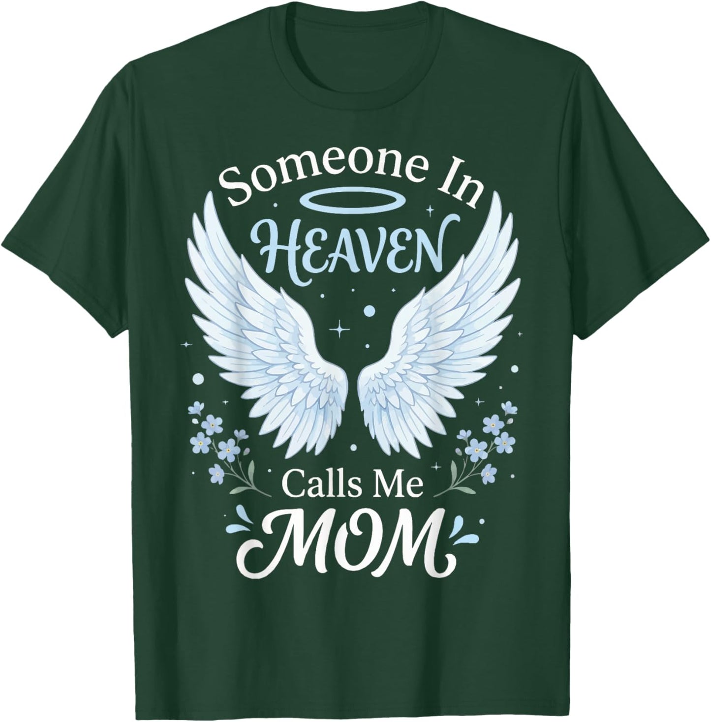 Someone in Heaven Calls Me Mom T-Shirt - T-Shirt | Forest