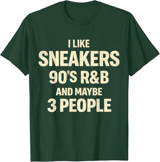 I Like Sneakers 90s R&B and Maybe 3 People Vintage T-Shirt - T-Shirt | Forest