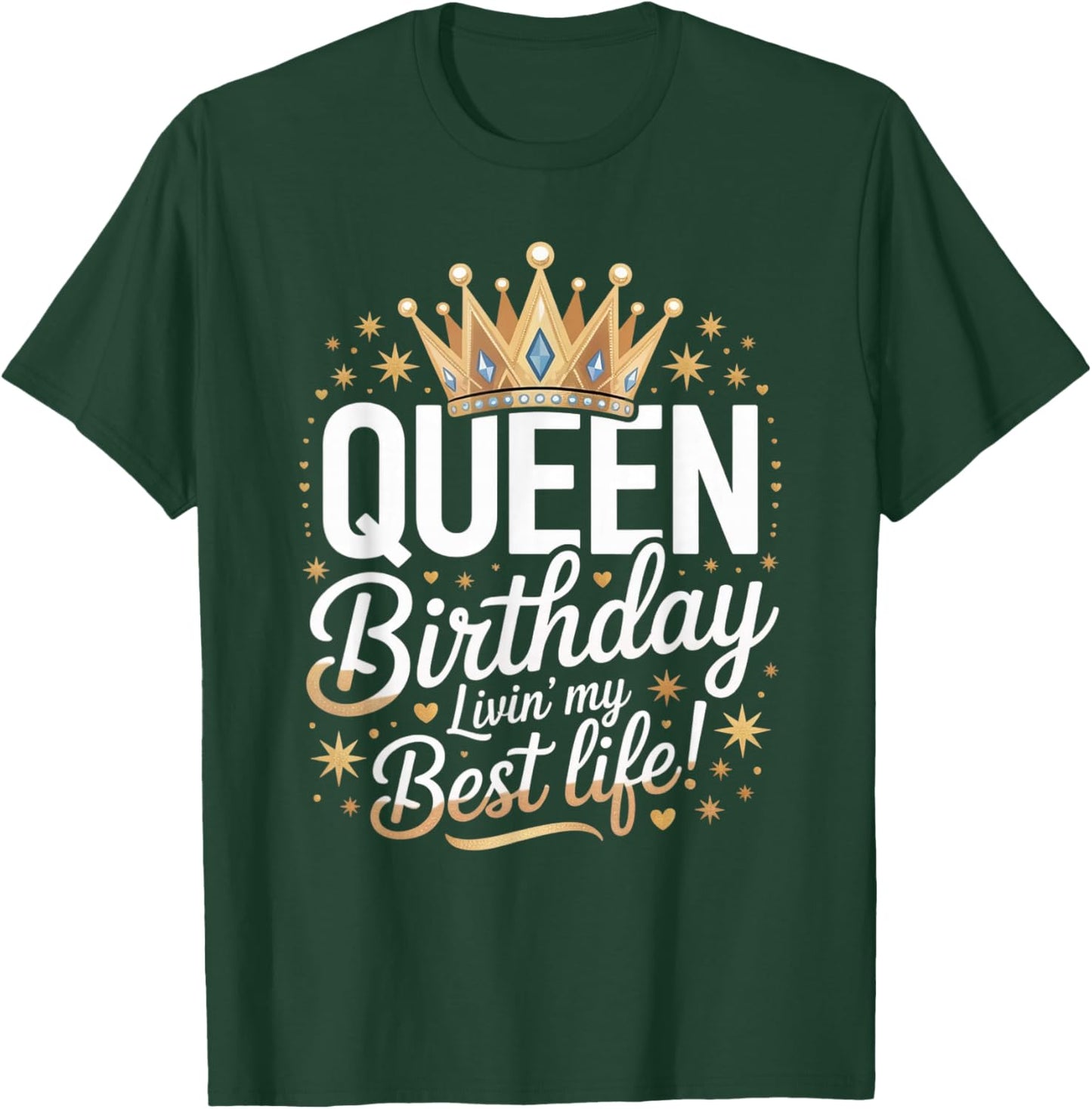 Birthday Queen Livin’ Best Life Crown Bday Celebration T-Shirt - T-Shirt | Forest