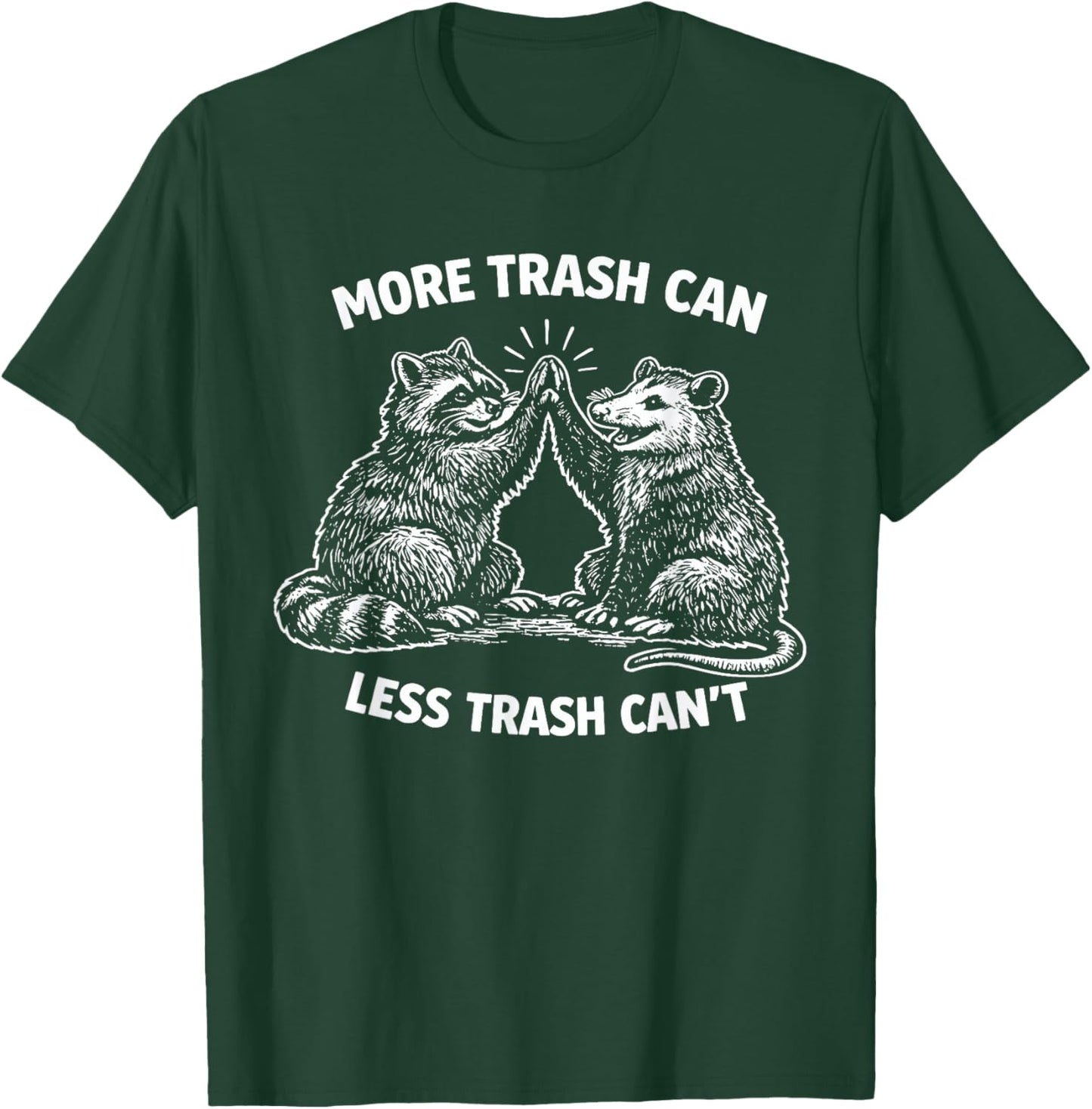 More Trash Can Less Trash Can’t Raccoon Possum Pun T-Shirt - T-Shirt | Forest
