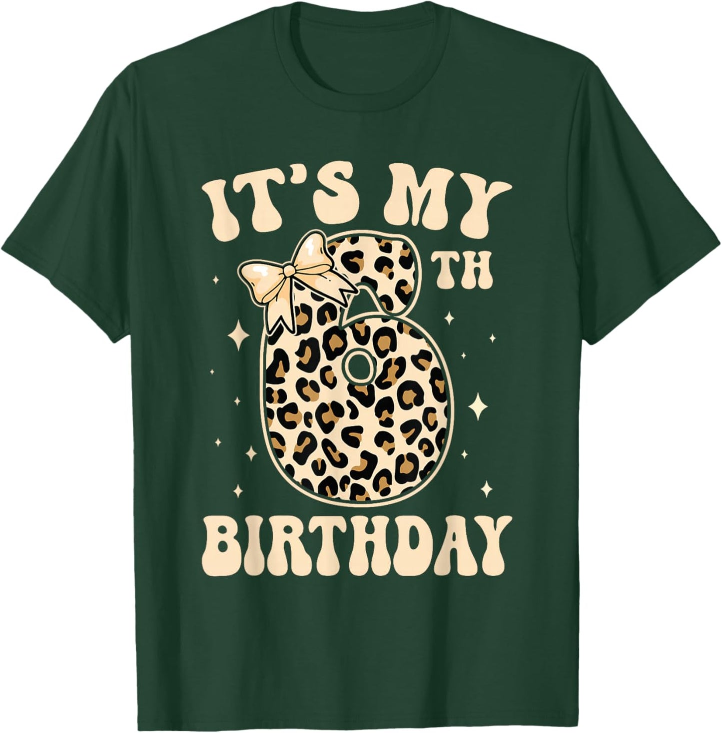6th Birthday Girls 6 Years Old Its My Six Year Old Bday Girl T-Shirt - T-Shirt | Forest