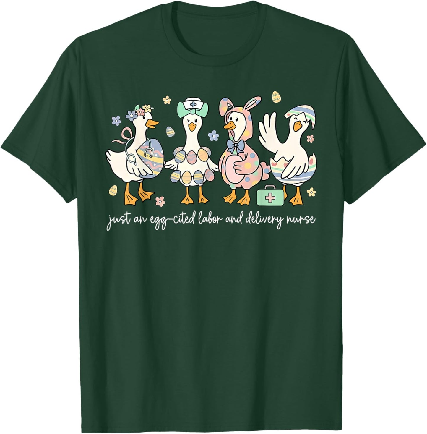 Just an Egg-Cited Labor and Delivery Easter Goose L&D Nurse T-Shirt - T-Shirt | Forest