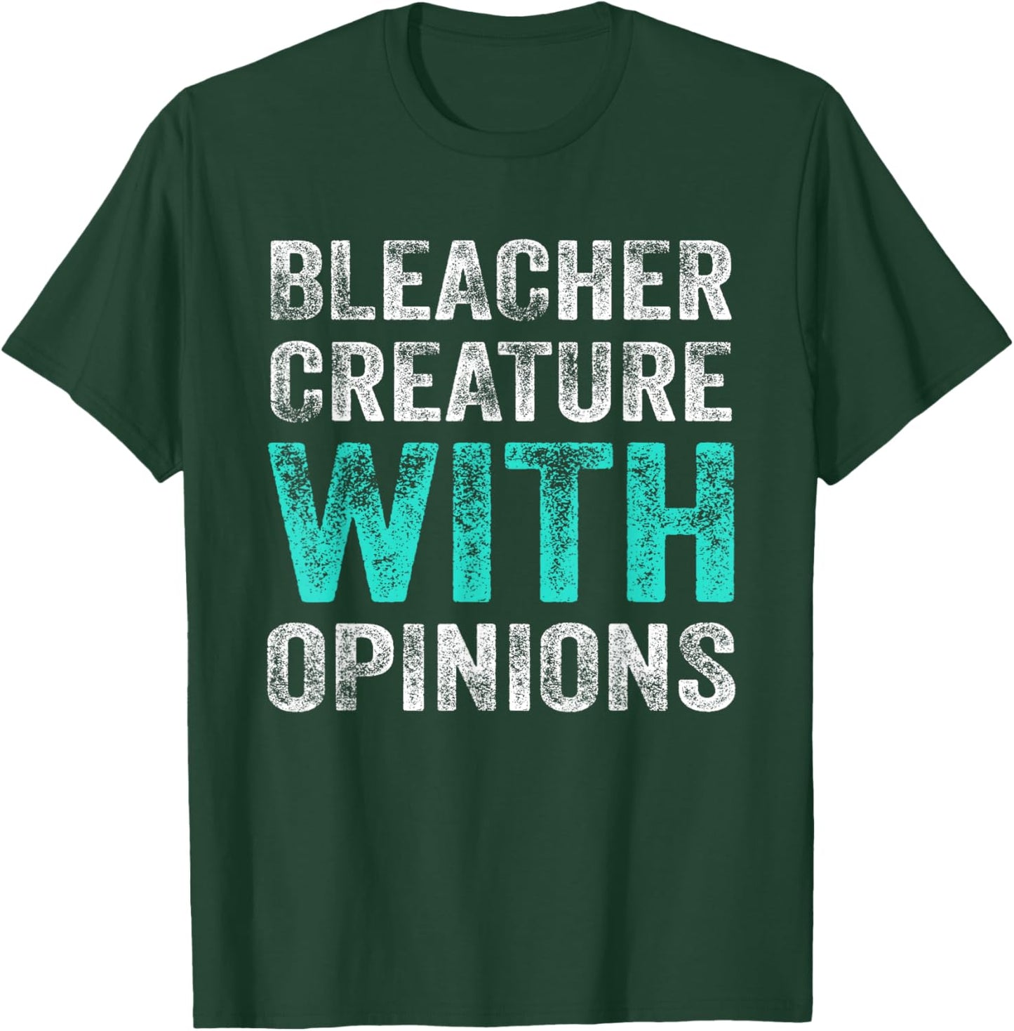 Funny Bleacher Quote Bleacher Creature with Opinions Sports T-Shirt - T-Shirt | Forest
