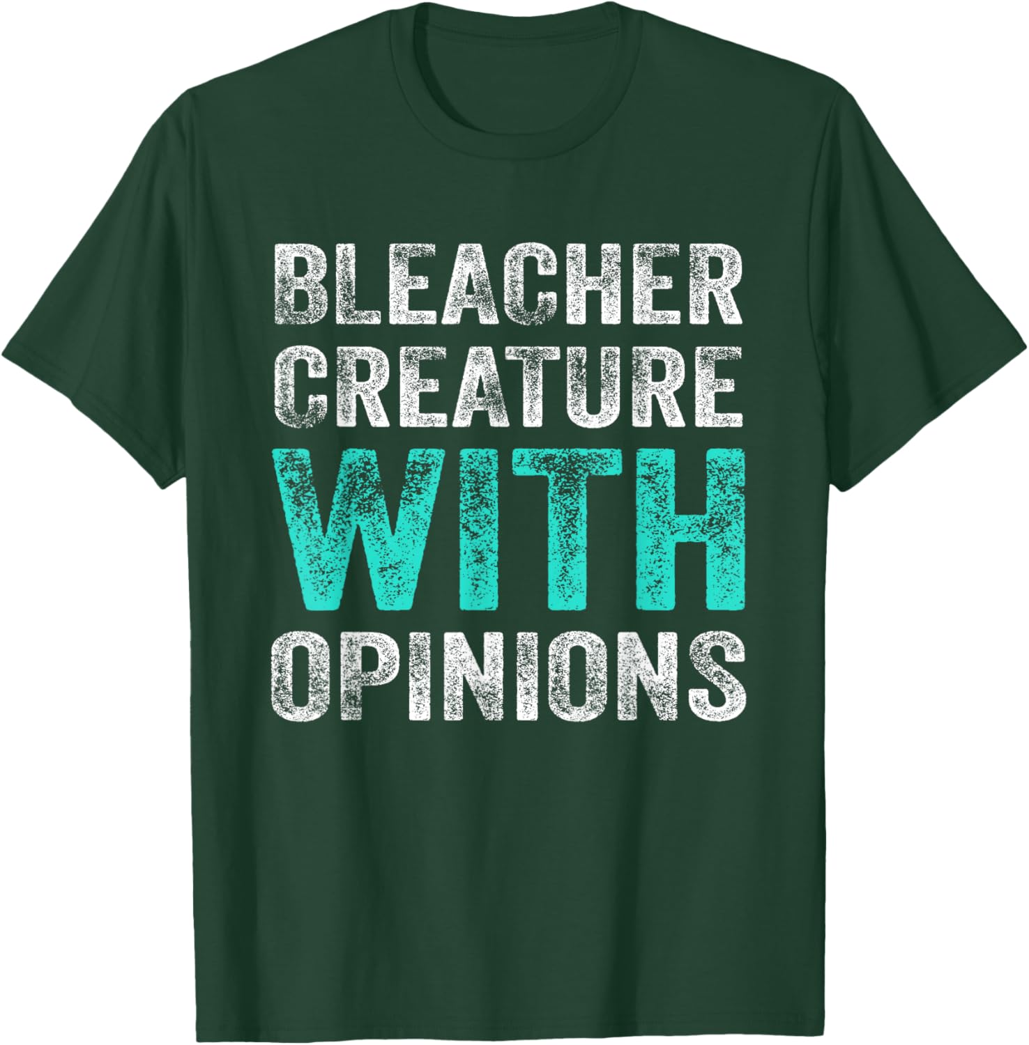 Funny Bleacher Quote Bleacher Creature with Opinions Sports T-Shirt - T-Shirt | Forest