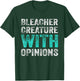 Funny Bleacher Quote Bleacher Creature with Opinions Sports T-Shirt - T-Shirt | Forest