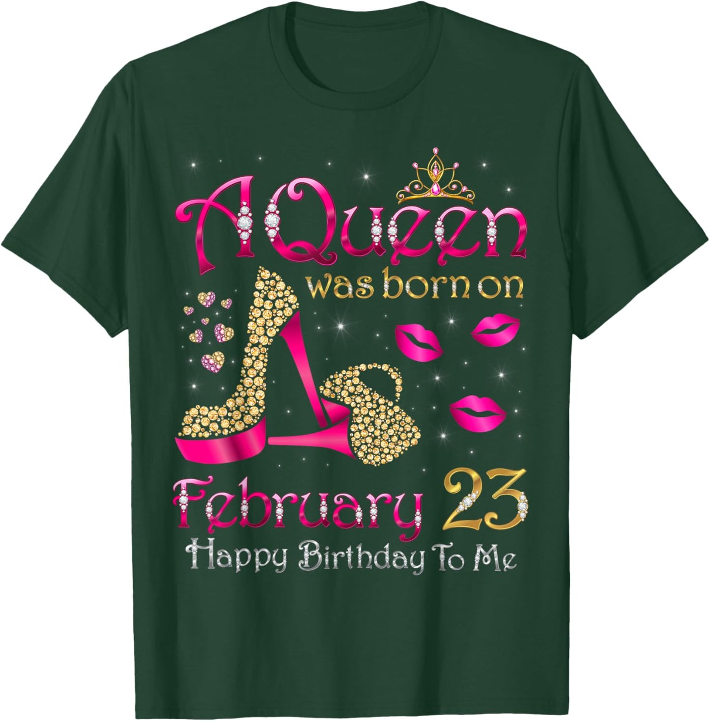 A Queen was Born On February 23 Happy Birthday to Me T-Shirt - T-Shirt | Forest