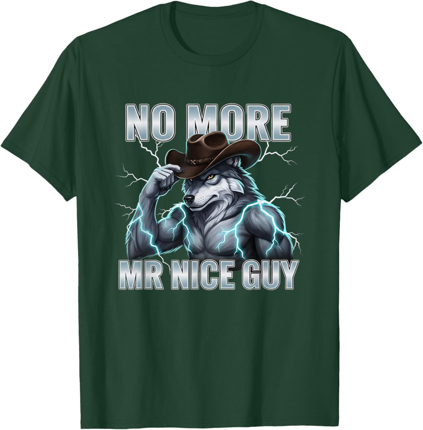 Wolf No More Mr Nice Guy, Alpha Wolf Meme Unhinged Brainrot T-Shirt - T-Shirt | Forest