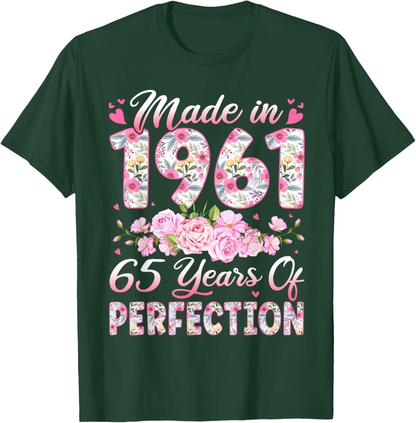 65 Year Old Made in 1961 Birthday Floral 65th Birthday Women T-Shirt - T-Shirt | Forest