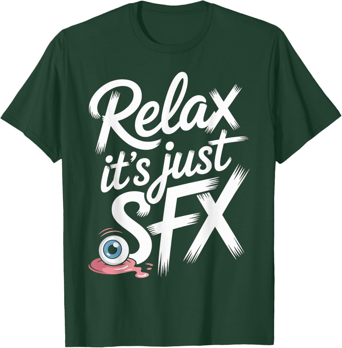 Relax It's Just SFX Makeup Artist Work Movie Film T-Shirt - T-Shirt | Forest