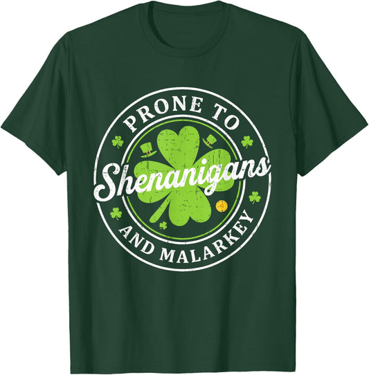 Prone to Shenanigans and Malarkey St Patrick's Day Men Women T-Shirt - T-Shirt | Forest