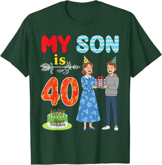 My Son is 40 Years Old Mother Happy 40th Birthday Boy Mommy T-Shirt - T-Shirt | Forest