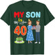 My Son is 40 Years Old Mother Happy 40th Birthday Boy Mommy T-Shirt - T-Shirt | Forest