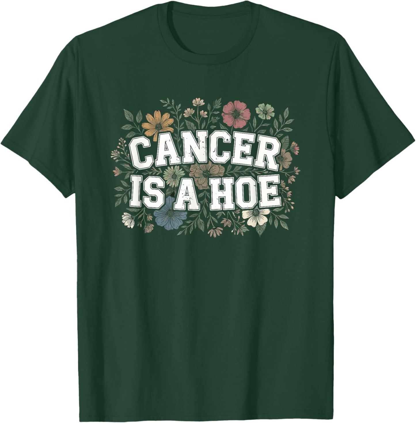 Cancer is A Hoe Funny Quotes Sarcastic Adult Humor Graphic T-Shirt - T-Shirt | Forest