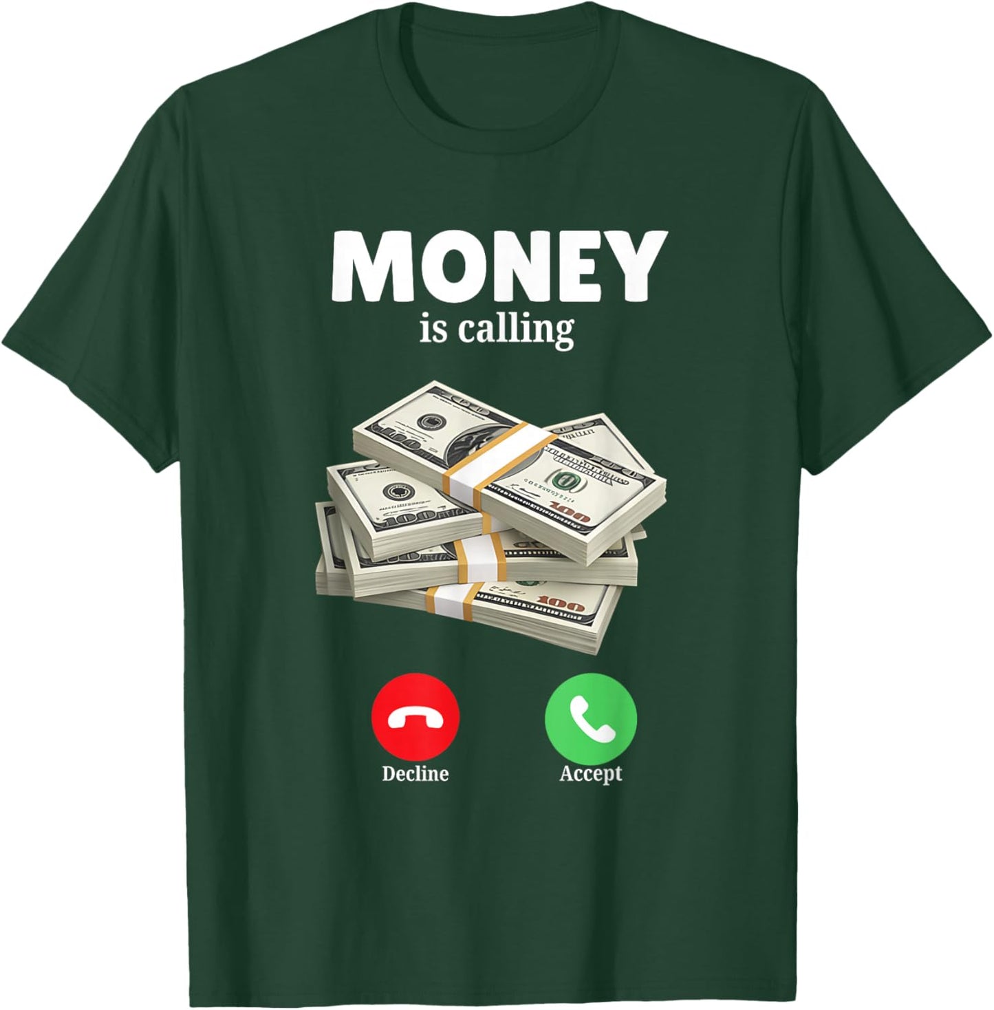 Money is Calling Fun Graphic for Money Lovers and Dreamers T-Shirt - T-Shirt | Forest