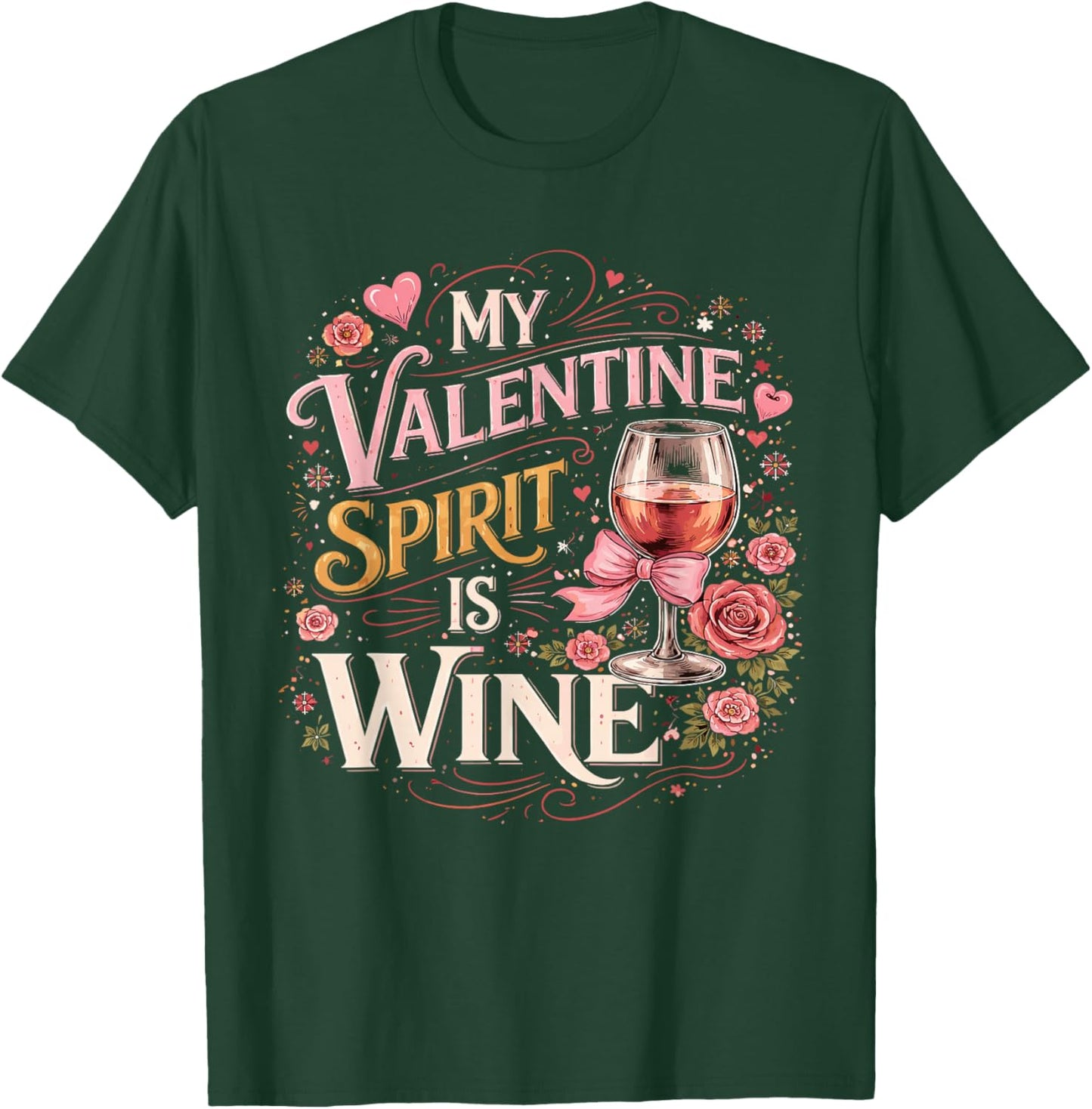 Funny My Valentine Spirit is Wine T-Shirt - T-Shirt | Forest