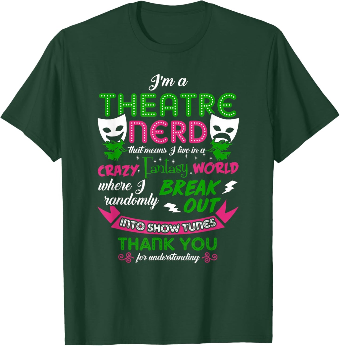 Theatre Nerd Men Women Kids Funny Theatre T-Shirt - T-Shirt | Forest