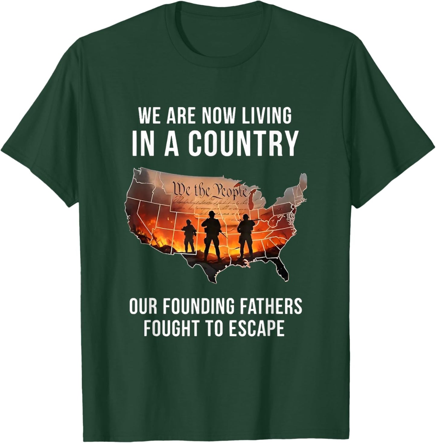 We are Now Living in A Country Our Founding Fathers T-Shirt - T-Shirt | Forest