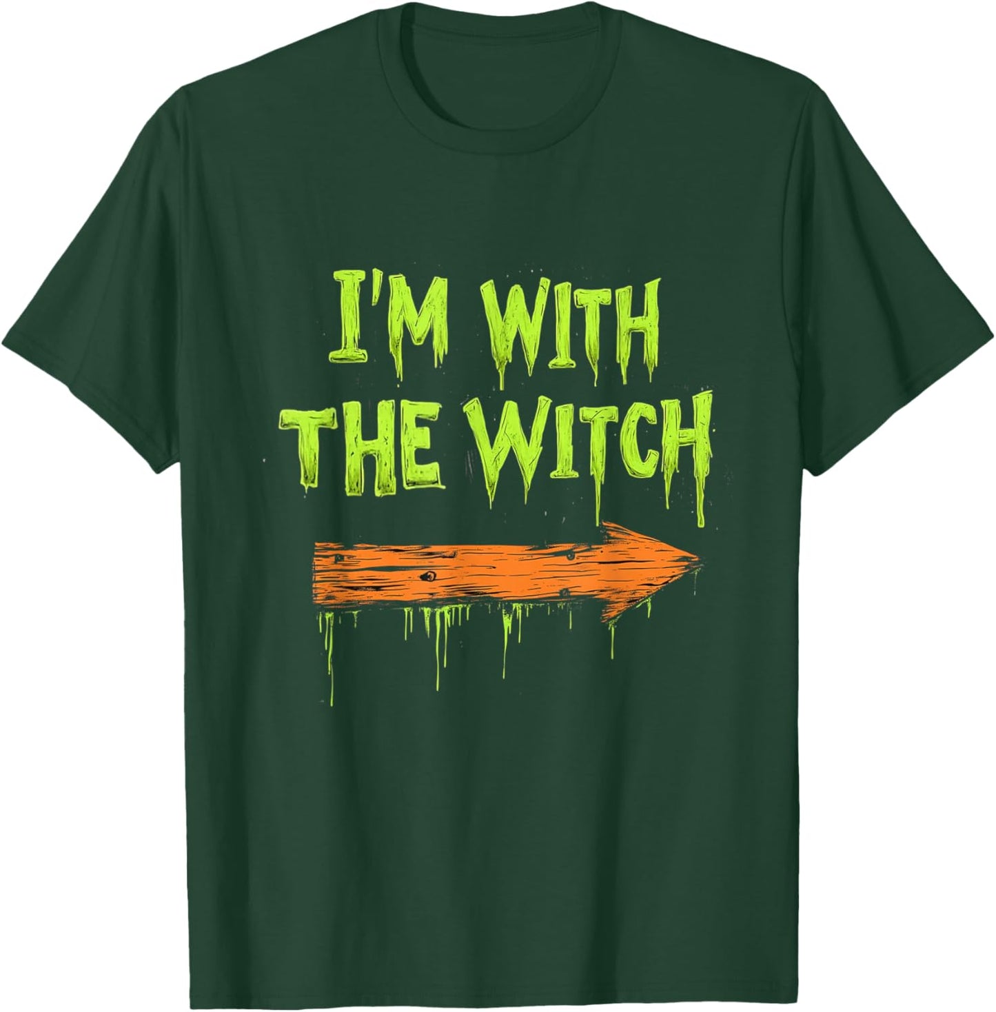 I'm with The Witch Funny Halloween His and Her Gifts T-Shirt - T-Shirt | Forest