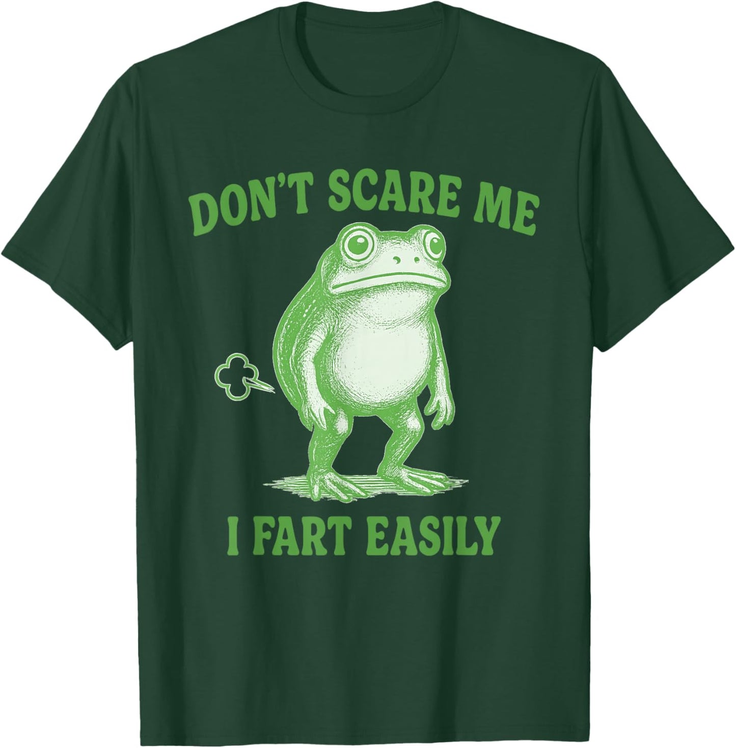 Don't Scare Me I Fart Easily - Funny Fart , Women T-Shirt - T-Shirt | Forest