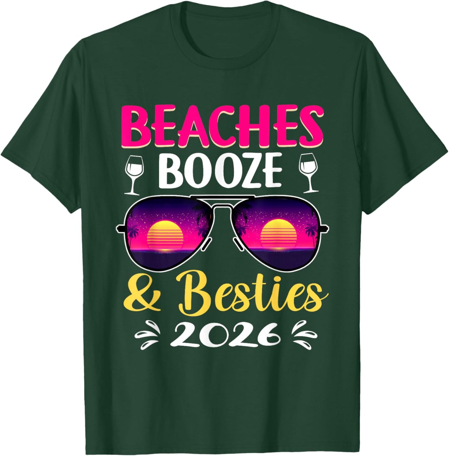 Girls Trip 2026 Weekend Vacation Beaches Booze & Besties T-Shirt - T-Shirt | Forest