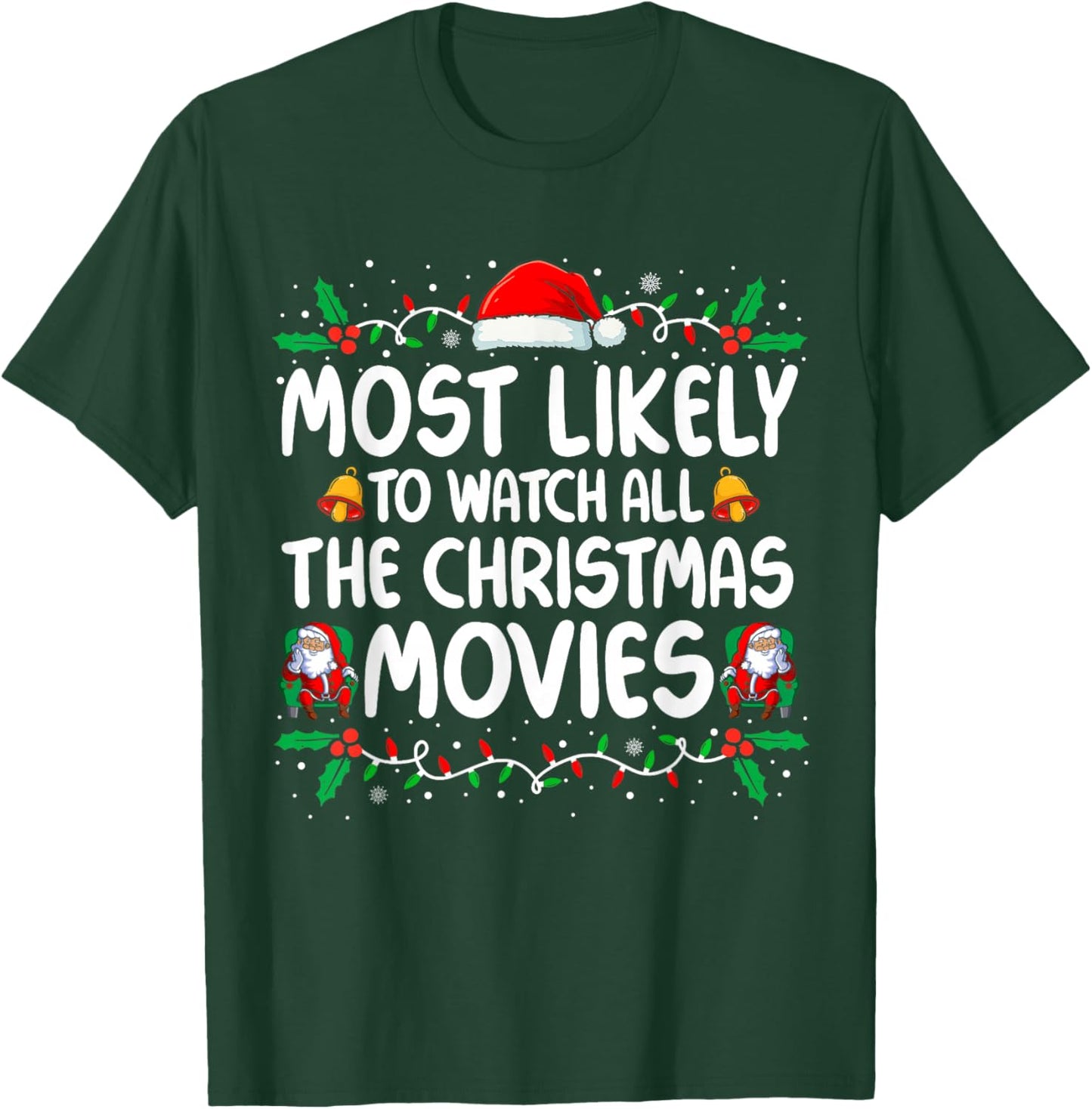 Most Likely to Watch All The Christmas Movies Christmas T-Shirt - T-Shirt | Forest
