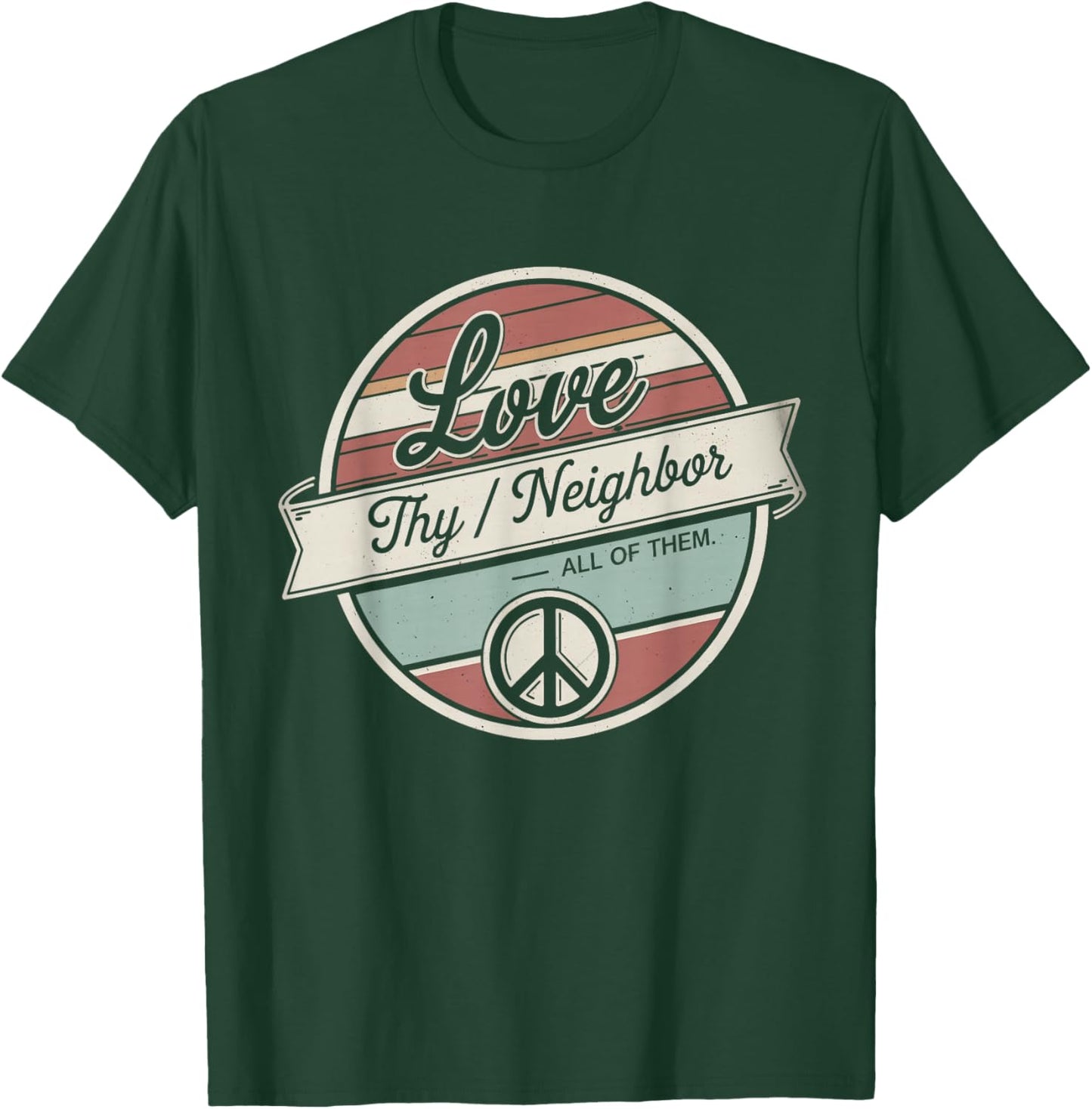 Love Thy Neighbor All of Them Retro Vintage 70s Kind T-Shirt - T-Shirt | Forest