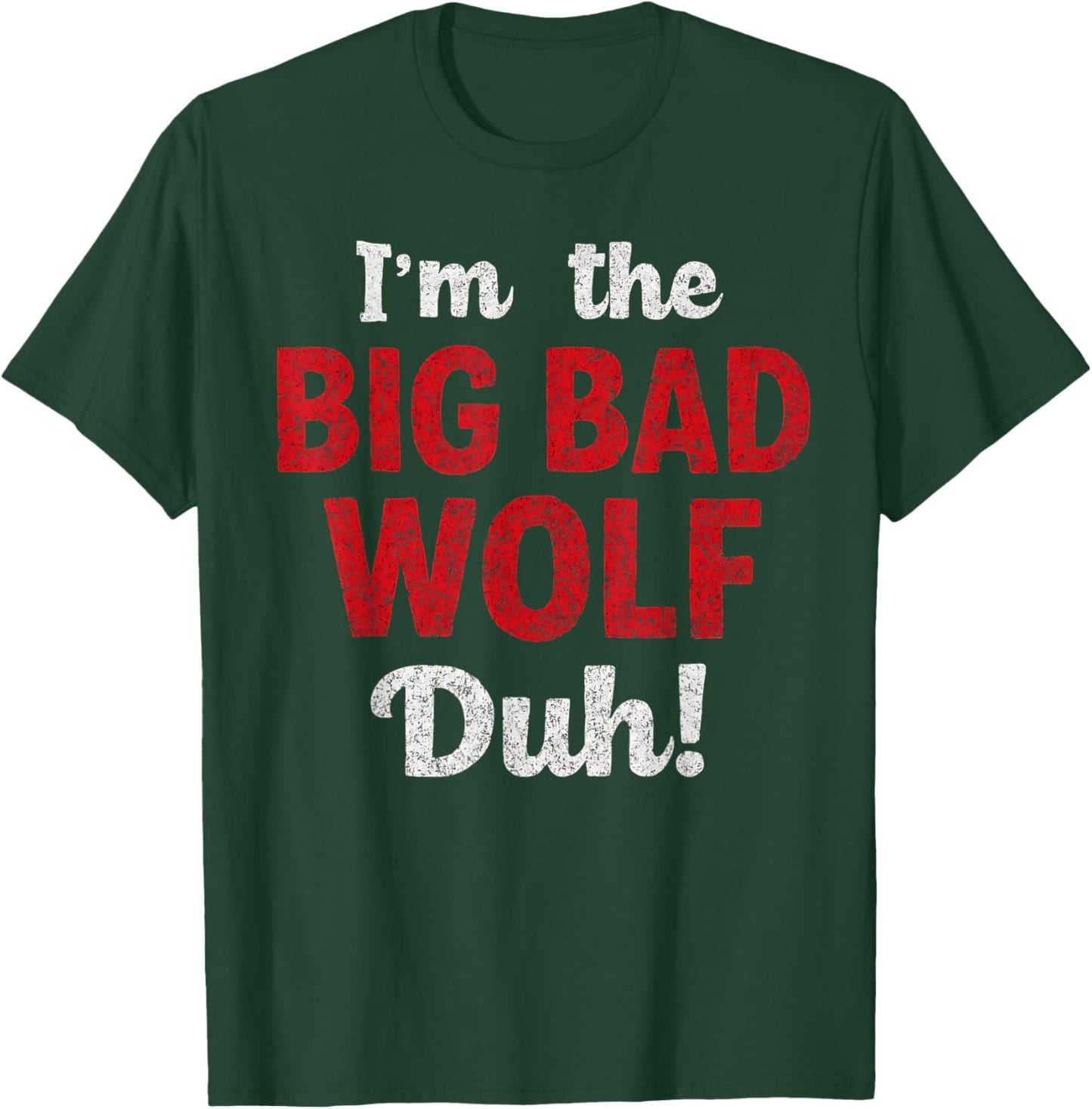 I'm The Bad Wolf duh Costume for DIY Halloween Party Wolf T-Shirt - T-Shirt | Forest