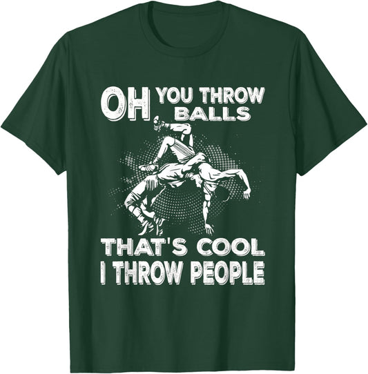 Wrestling Oh You Throw Balls That's Cool I Throw People T-Shirt - T-Shirt | Forest